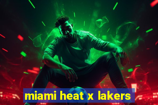 miami heat x lakers