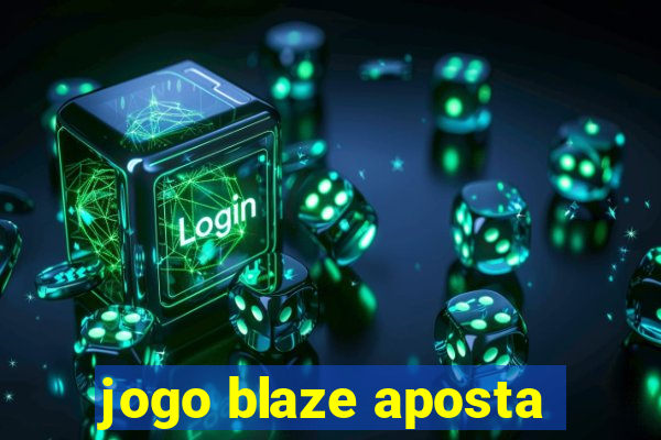 jogo blaze aposta