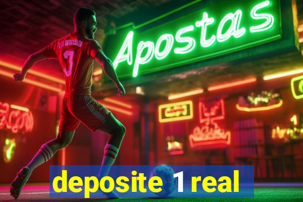 deposite 1 real