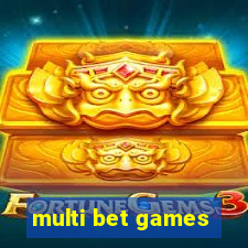 multi bet games