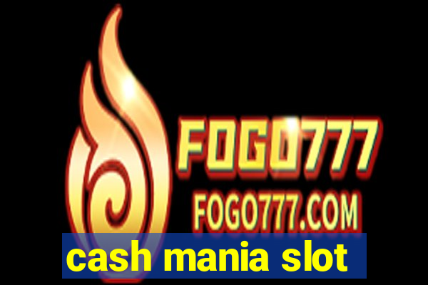 cash mania slot