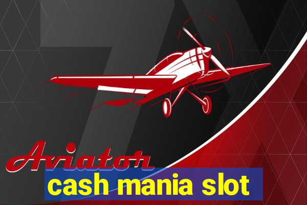 cash mania slot