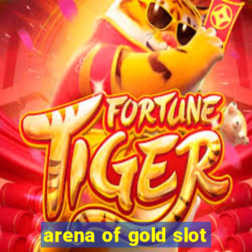 arena of gold slot