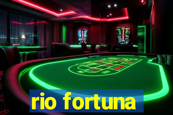 rio fortuna