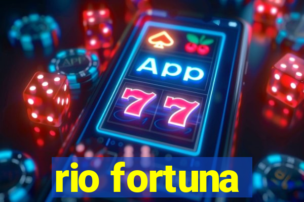 rio fortuna