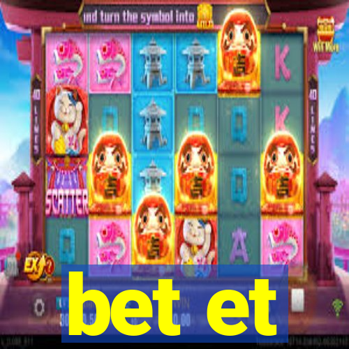 bet et