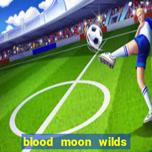 blood moon wilds slot free play