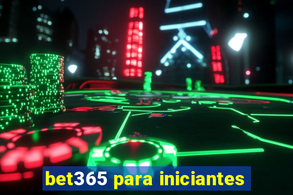 bet365 para iniciantes