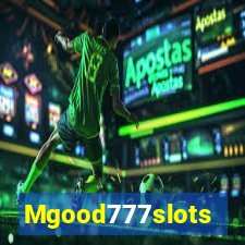 Mgood777slots