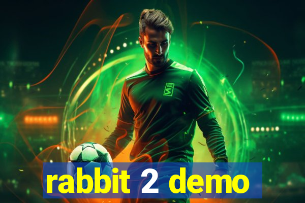 rabbit 2 demo