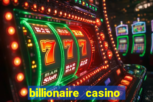 billionaire casino app real money