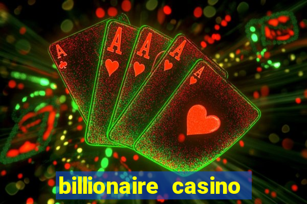 billionaire casino app real money