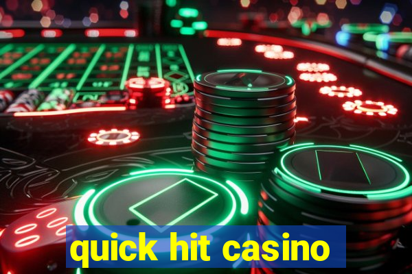 quick hit casino