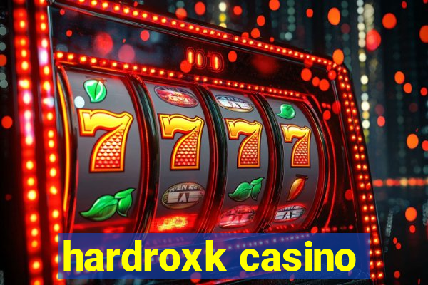 hardroxk casino