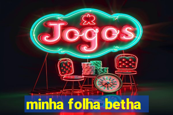 minha folha betha