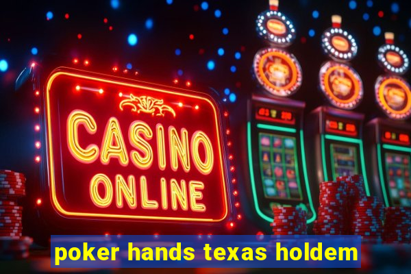 poker hands texas holdem