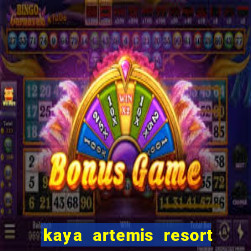 kaya artemis resort ve casino