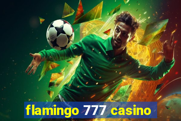 flamingo 777 casino