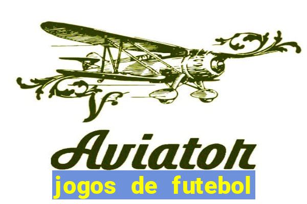 jogos de futebol ao vivo