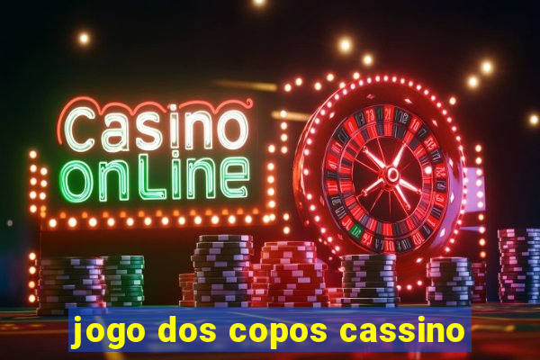 jogo dos copos cassino