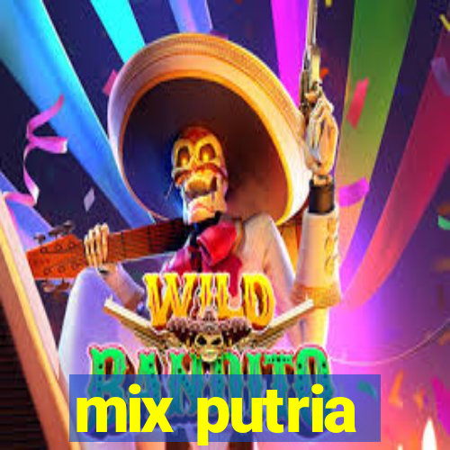 mix putria