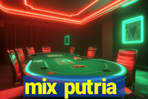 mix putria