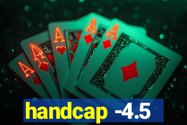 handcap -4.5