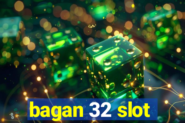 bagan 32 slot