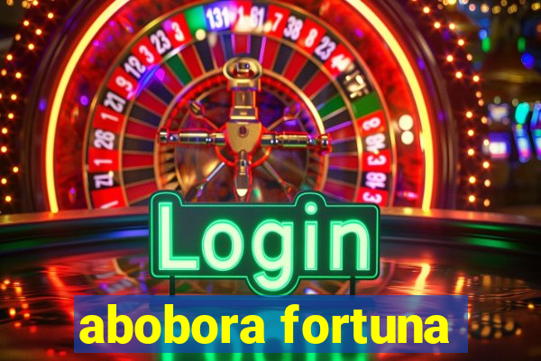 abobora fortuna