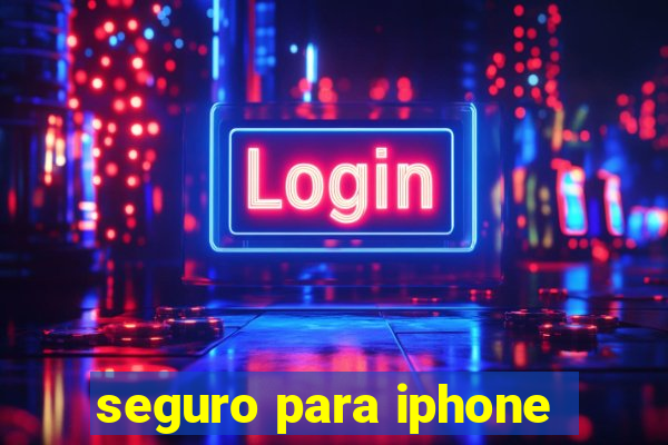 seguro para iphone