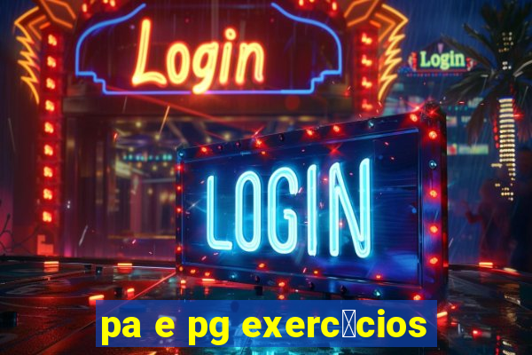 pa e pg exerc铆cios