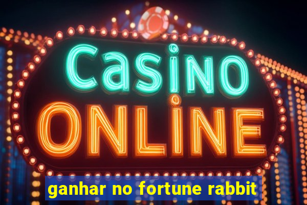 ganhar no fortune rabbit