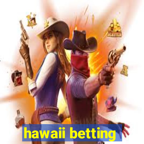 hawaii betting