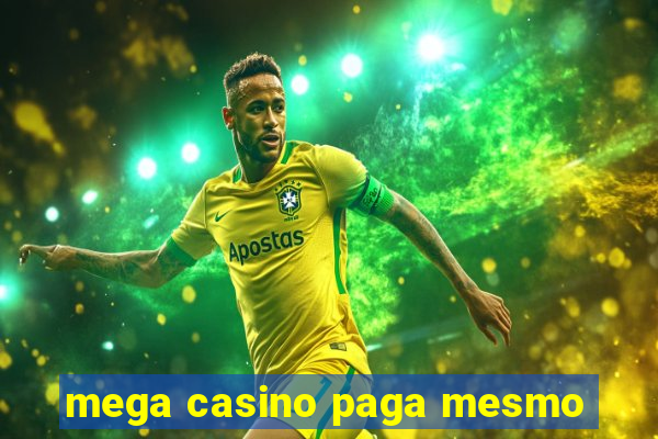 mega casino paga mesmo