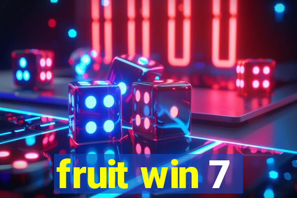 fruit win 7