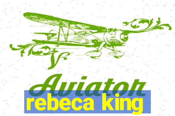 rebeca king