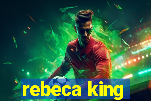 rebeca king