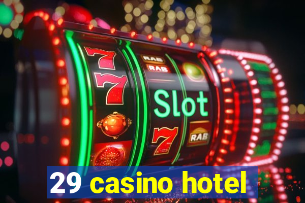 29 casino hotel