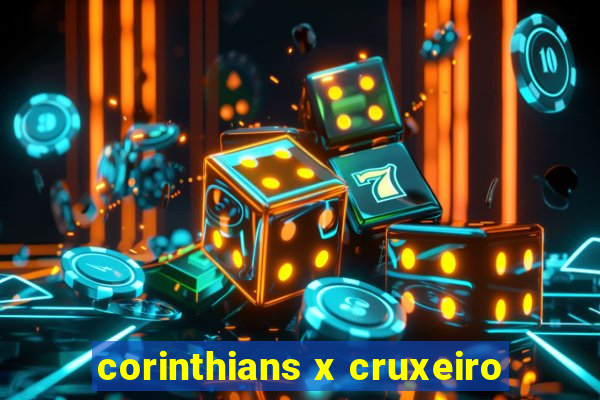 corinthians x cruxeiro