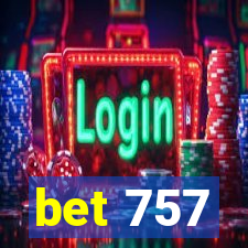 bet 757