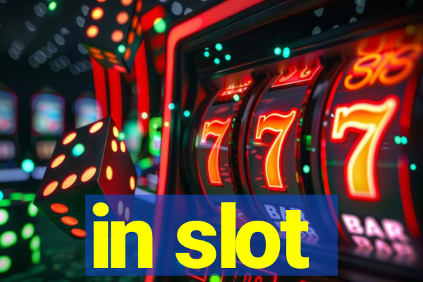 in slot