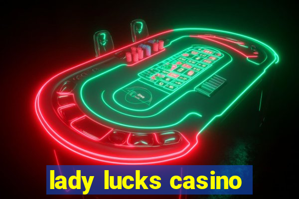 lady lucks casino