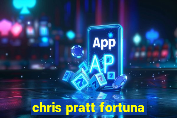 chris pratt fortuna