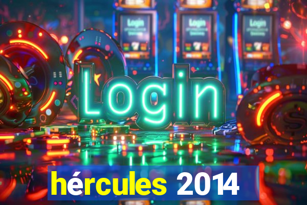 hércules 2014