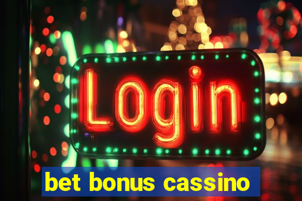 bet bonus cassino