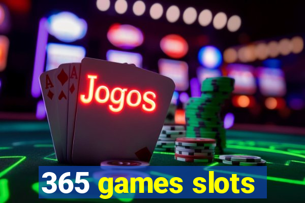 365 games slots