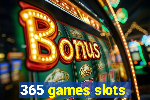 365 games slots