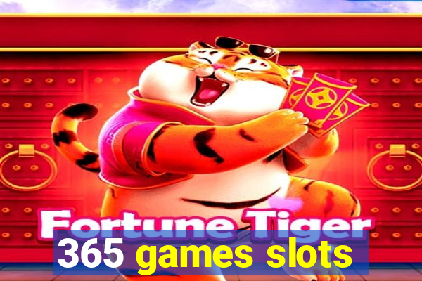 365 games slots