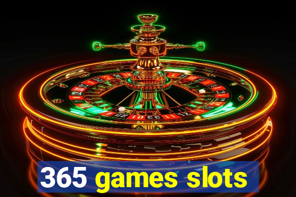 365 games slots