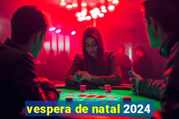 vespera de natal 2024